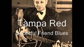 Watch Tampa Red Deceitful Friend Blues video