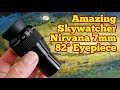 Amazing Skywatcher (Helios, OVL) Nirvana 7mm 82 Degrees Planetary Eyepiece,/ Unboxing, Review, Use