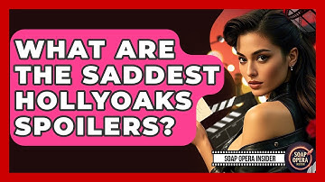 What Are The Saddest Hollyoaks Spoilers? - Soap Opera Insider