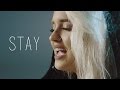 Stay  zedd feat alessia cara  cover by macy kate