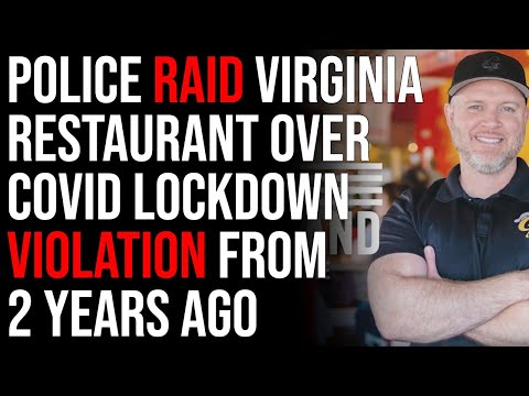 Police Raid Virginia Restaurant Over COVID Lockdown Violation From 2 Years Ago