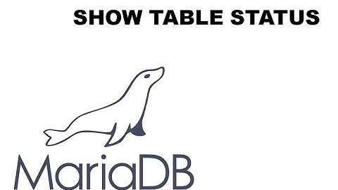 SHOW TABLE STATUS Mariadb/Mysql