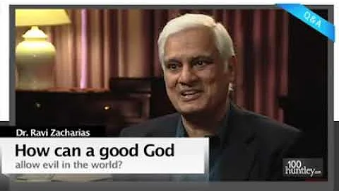 Dr  Ravi Zacharias responds to  How Can a Good God Allow Evil