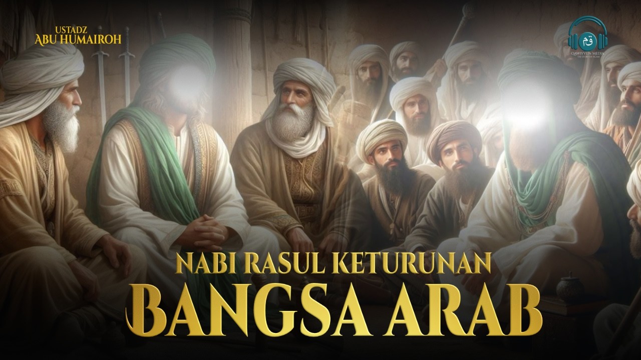 Kisah Nabi Bangsa Arab : Nabi Hud, Nabi Saleh, Nabi Syuaib, Nabi Ismail dan Nabi Muhammad