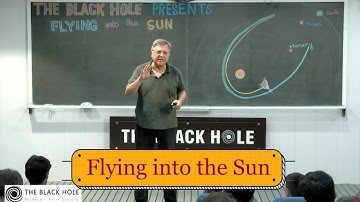 Flying into the Sun | Lecture 2: "Big Challenges for Science" Series