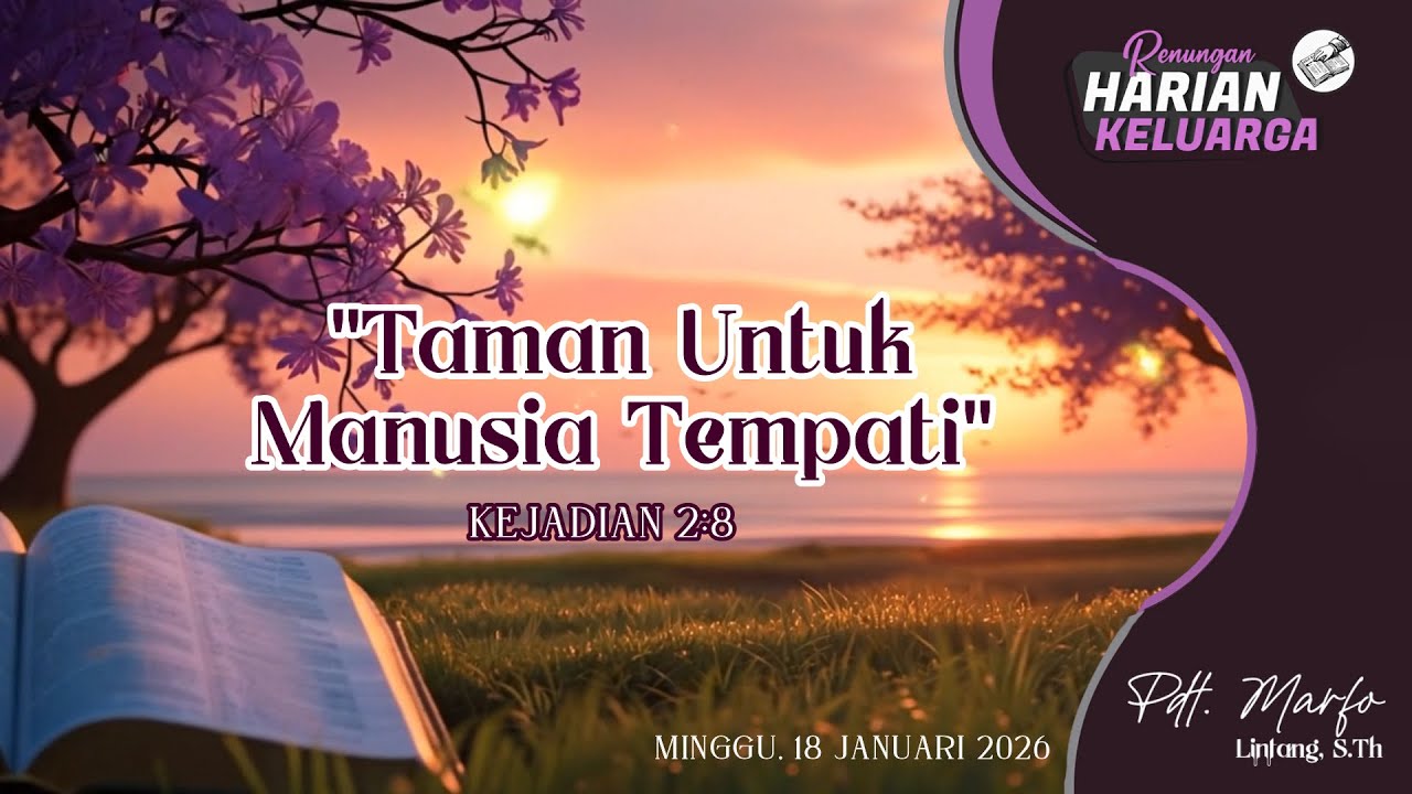 RHK 18 Januari 2026 | “Taman Untuk Manusia Tempati” | Kejadian 2:8