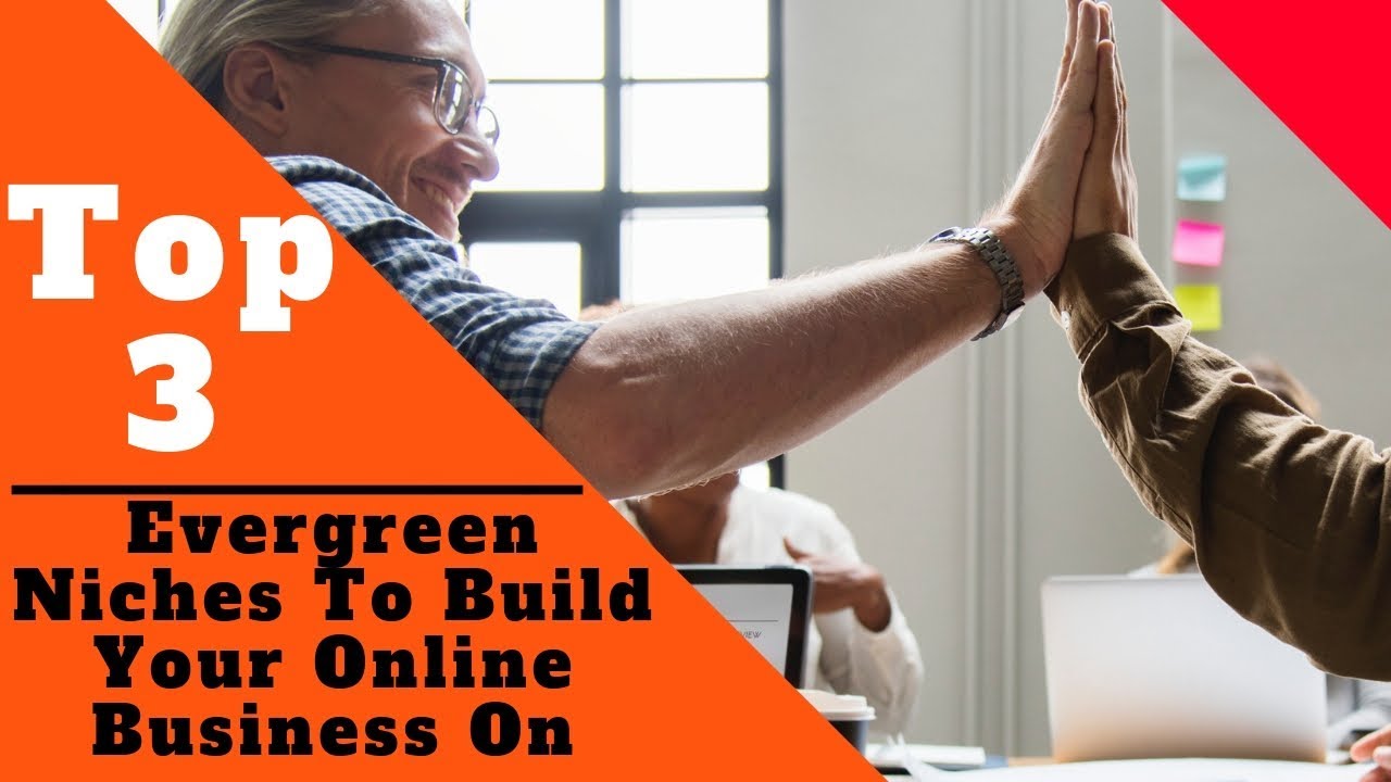 👀 Top 3 Evergreen Niches To Build Your Successful Online Business 👀