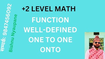 Function: Well defined, One-One and Onto