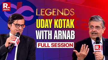 Uday Kotak’s Most Insightful And Inspirational Interview On ‘Legends’ With Arnab Goswami