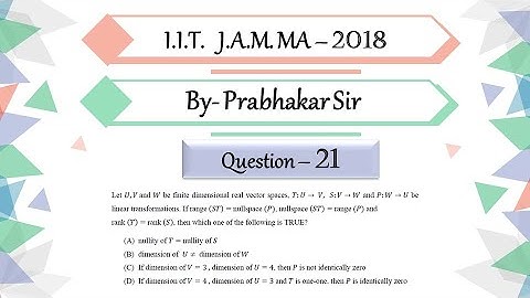 IIT JAM 2018 Mathematics Question 21 | Linear Algebra | Null Space | Range Space | By Prabhakar Sir