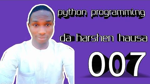 007 python programming a harshen hausa|| misalin numbers