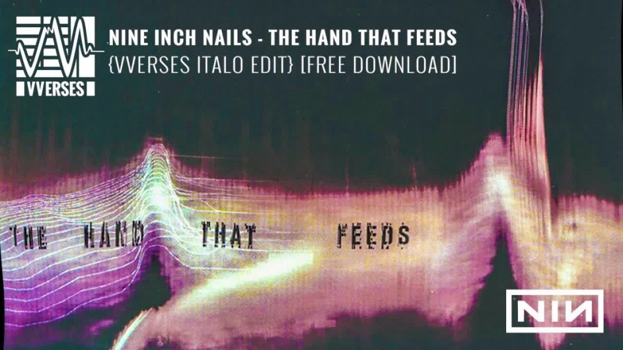 nine inch nails the hand that feeds