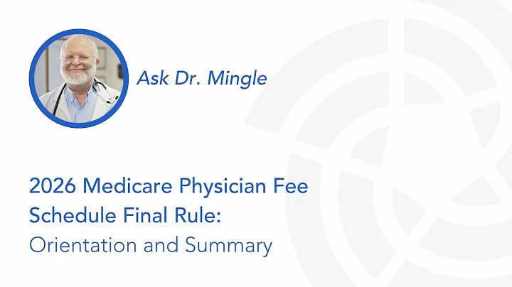 2026 Medicare Physician Fee Schedule Final Rule: Orientation and Summary | Ask Dr. Mingle