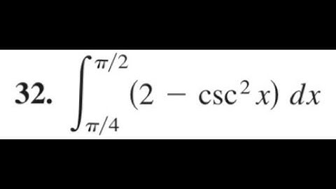 integrate 2 - csc^2(x) dx from x=pi/4 to pi/2