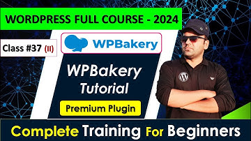 How to Use WPBakery Page Builder | WordPress Theme Tutorial 2024 | Class #37 (II)