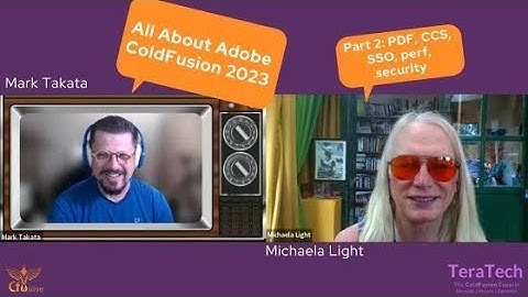 139 All About Adobe ColdFusion 2023 - Part 2 (PDF CCS SSO perf security) with Mark Takata