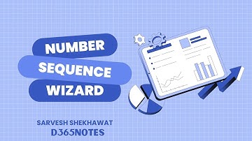 Organization Administration-Number sequence wizard in D365 F&O Episode-2