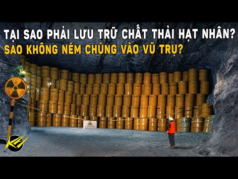 Video: Tại sao khó xử lý chất thải hạt nhân?