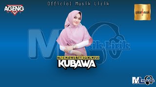 Kubawa - Nazia Marwiana ft Ageng Music (Lirik Lagu)