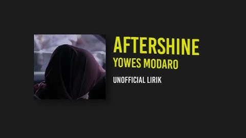 Yowes Modaro - Aftershine Ft Damara.de | UNOFFICIAL LIRIK LIPSKEY