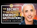 The Secret to Infinite Untapped Energy and Motivation! The POWER Lies Within! Steven Kotler