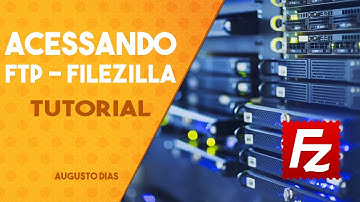 Filezilla - Configurando e acessando FTP do seu site | TUTORIAL