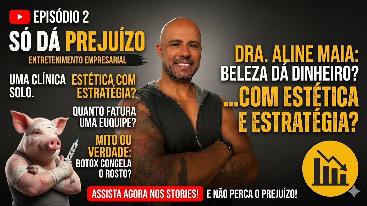 SÓ DÁ PREJUÍZO - Ep. 02 | Dra. Aline Maia: Estética, Estratégia e o Raio-X do Faturamento Solo!