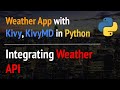 Integrating Weather API | Kivy & KivyMD Weather App Tutorial Series | Part 5 | Novfensec Inc.