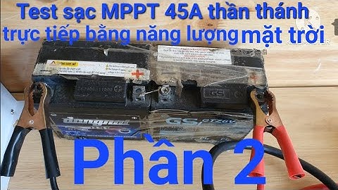 Test sạc MPPT 45A thần thánh trực tiếp bằng năng lượng mặt trời, Phần 2