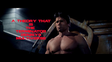 A Theory That Is The Terminator Genisys Multiverse