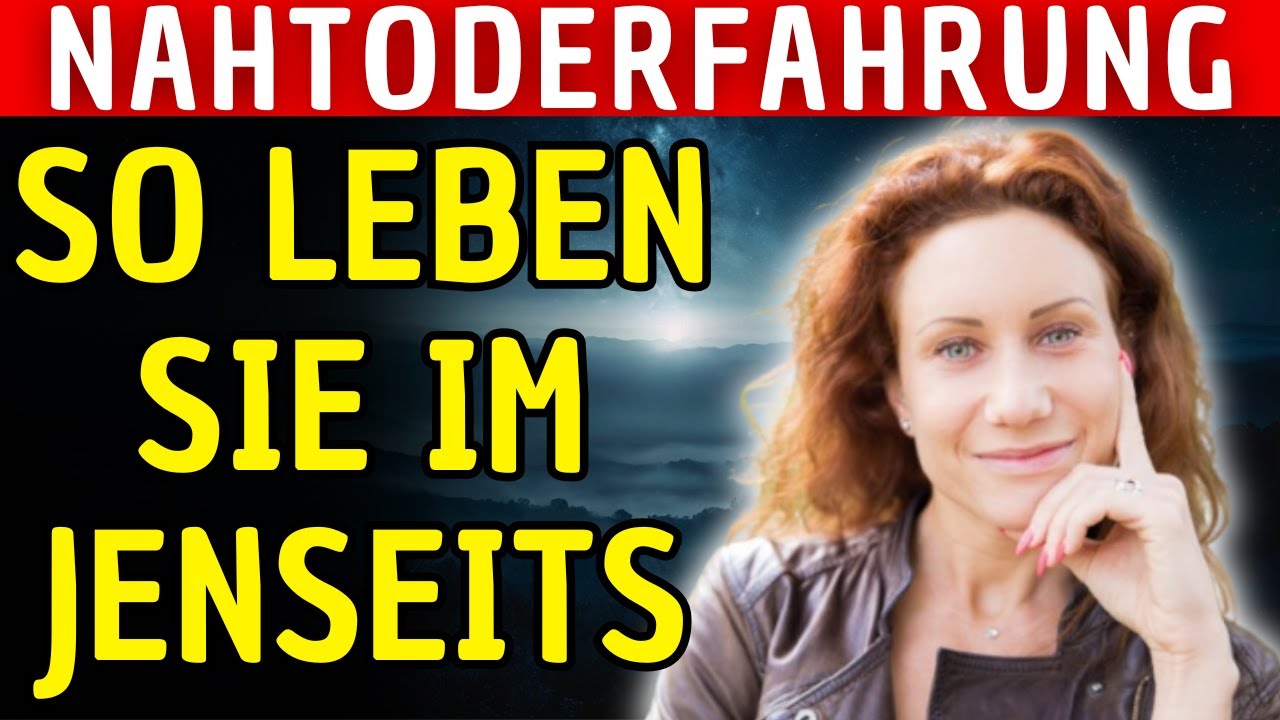 So LEBEN und SPRECHEN die TOTEN | Nahtoderfahrung