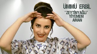 Ümmü Erbil - Zeytin Yagli Yiyemem ( Gelin Nazlanması ) Resimi