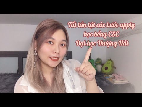 [STUDY] 申请奖学金｜Tất tần tật các bước apply học bổng CSC Truyền thông - Đại học Thượng Hải - youtube