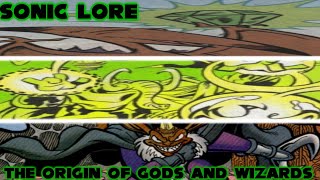 Sonic Lore History of Mobius: The Origin of Gods and Wizards Sonic Lore History of Mobius: The Origin of Gods and Wizards