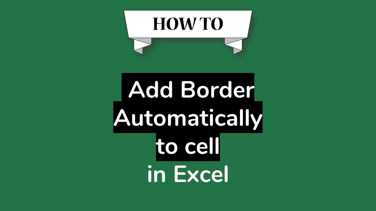 How to Add Borders Automatically To Cells In Excel - YouTube