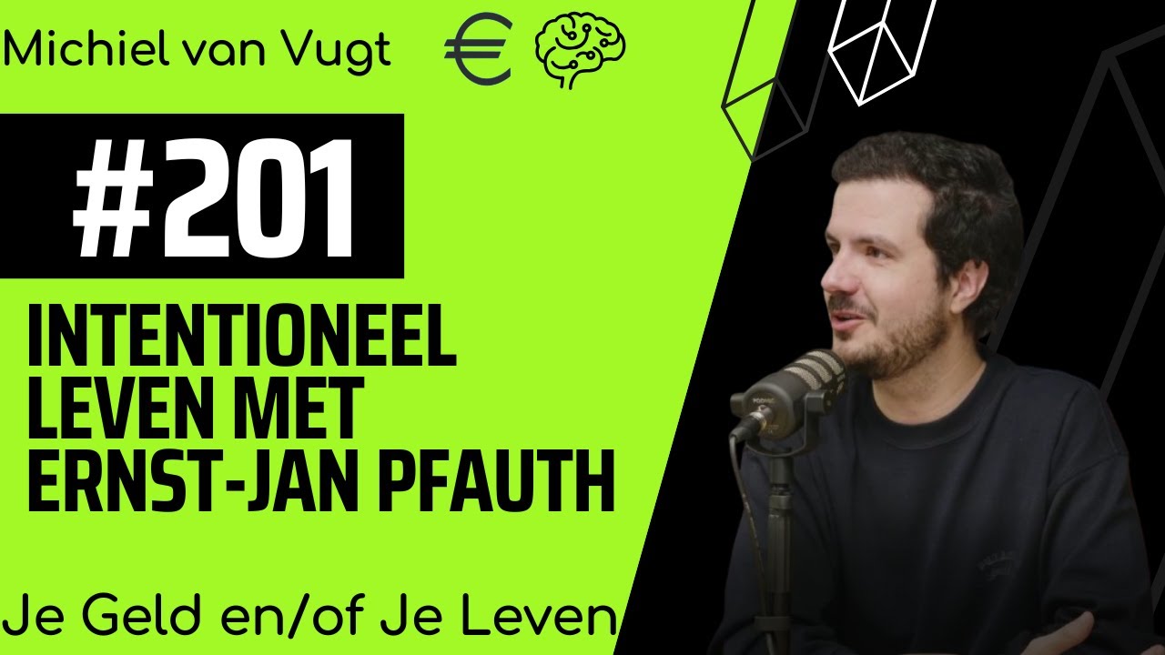 #201 - Ernst-Jan Pfauth over intentioneel leven - YouTube