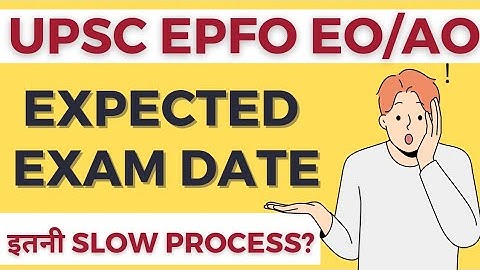 EPFO Expected Exam Date 2023 | EPFO EO/AO 2023 | APFC Exam Dates 2023 | कब होगा UPSC EPFO का Exam?