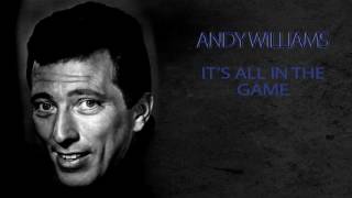 ANDY WILLIAMS - IT&#39;S ALL IN THE GAME