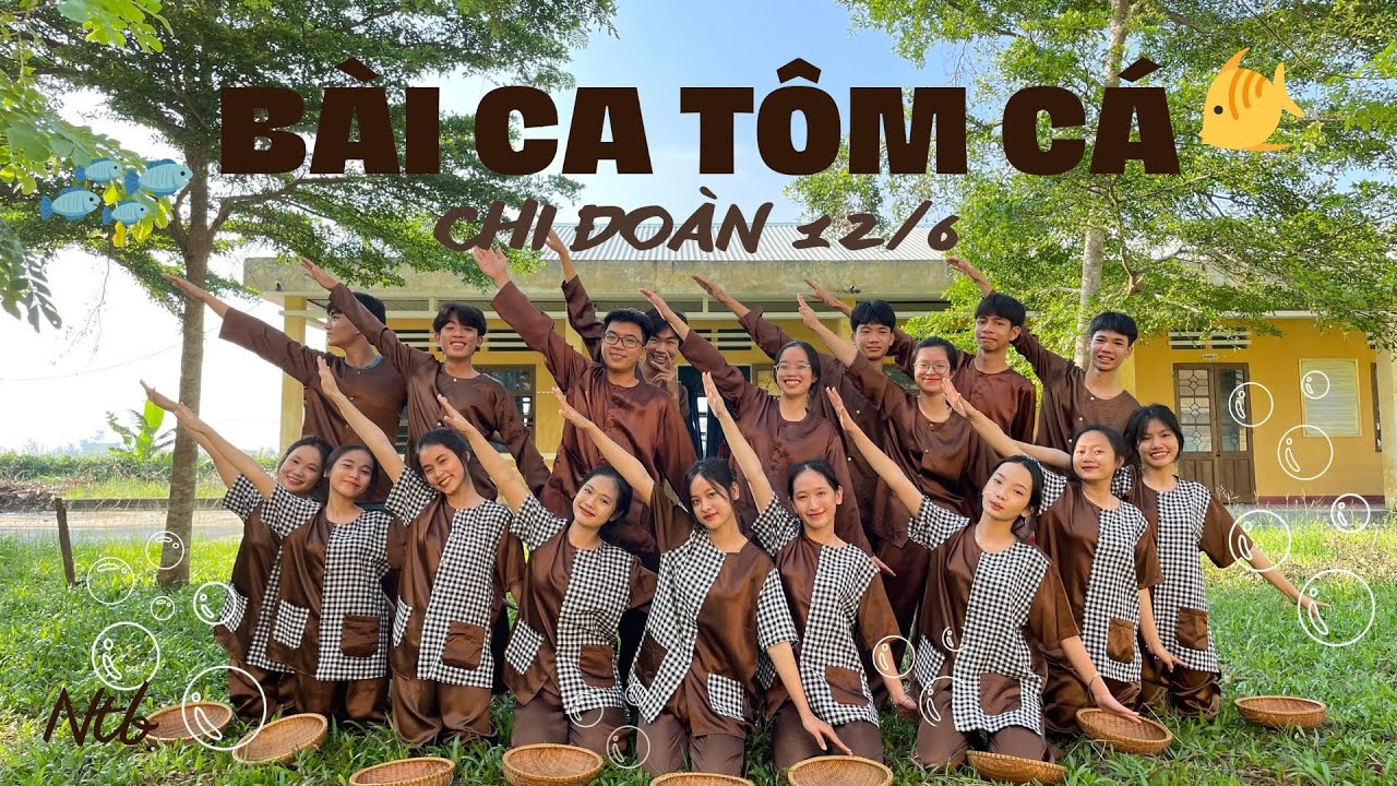 MÚA BÀI CA TÔM CÁ _ CHI ĐOÀN 12/6 _ TRƯỜNG THPT NGUYỄN THÁI BÌNH