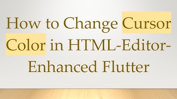 How to Change Cursor Color in HTML-Editor-Enhanced Flutter