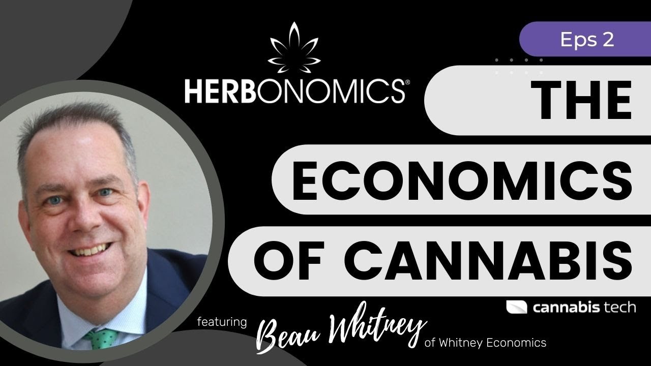 Herbonomics Episode 2: Beau Whitney of Whitney Economics