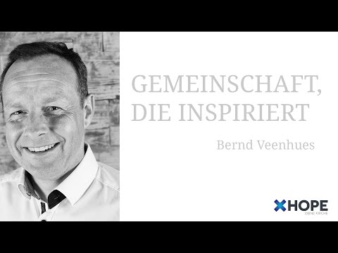 Gemeinschaft, die inspiriert| Bernd Veenhues | Gottesdienst |