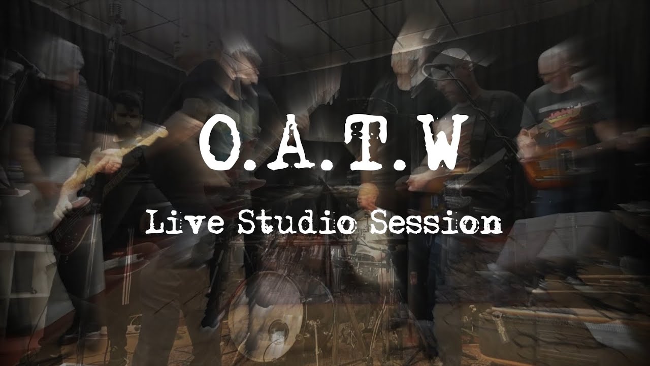 O.A.T.W. Live Studio Session 2021