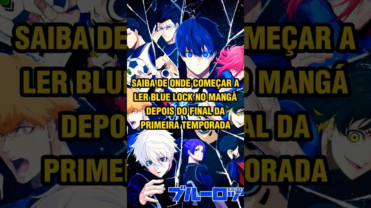 O Anime BLUE LOCK parou em que capítulo do mangá ? 