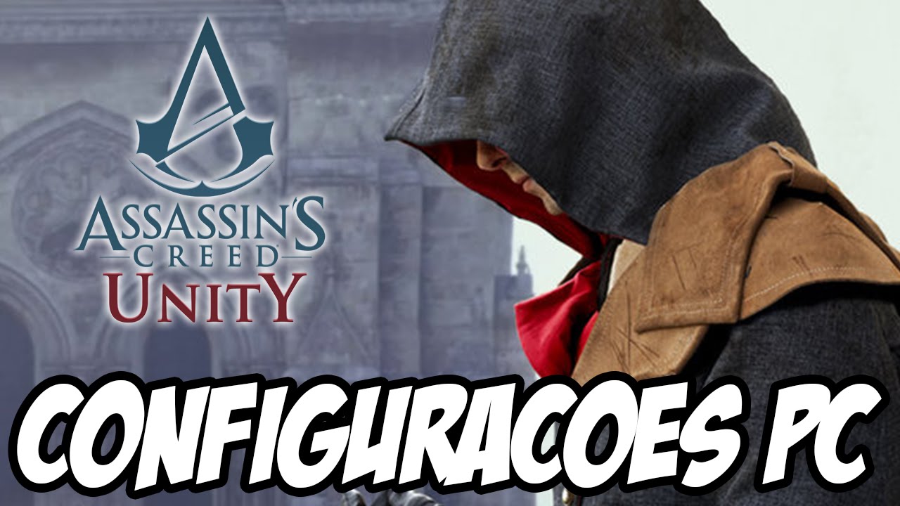 Assassin's Creed Unity pra PC tem configurações mínimas ALTAS, VAI FICAR CARO