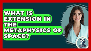 What Is Extension In The Metaphysics Of Space? - Philosophy Beyond