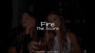 The Score - Fire [Lyrics]