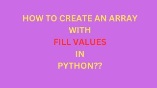 PYTHON PROGRAM TO CREATE AN ARRAY WITH FILL VALUE..#pythonprogramming #datascience #numpy#