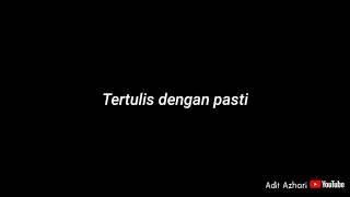 MENTAHAN LIRIK LAGU WALAU HABIS TERANG (KAULAH CERITA TERTULIS DENGAN PASTI) 30 DETIK