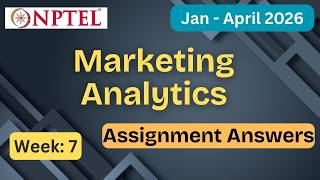 NPTEL Marketing Analytics Week 7 Assignment Answers With Explanation  | Jan–Apr 2026 Wealth